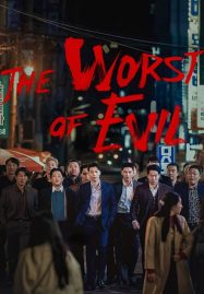 ดูหนังออนไลน์ฟรี ซีรีย์ มาเฟียโคตรเดือด..เลือดเจ้าพ่อ (2023) The Worst of Evil